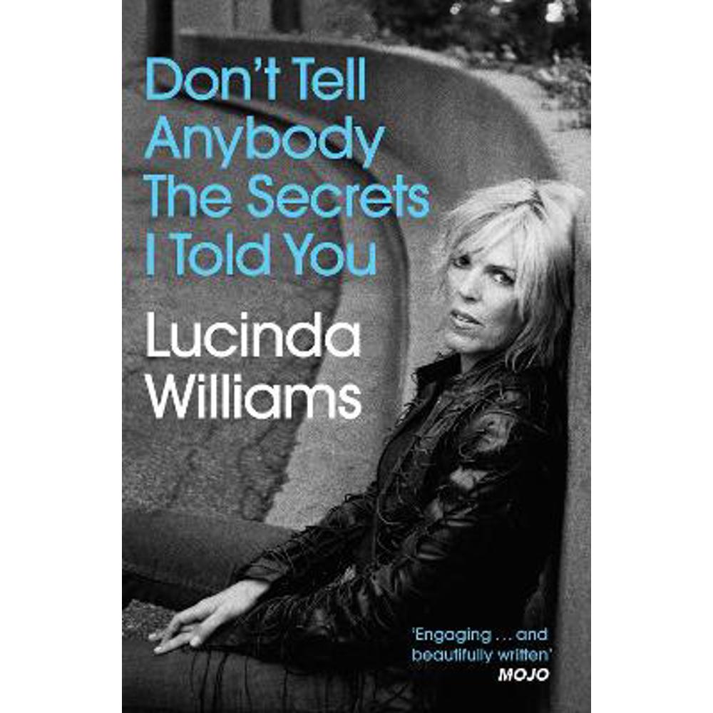 Don't Tell Anybody the Secrets I Told You (Paperback) - Lucinda Williams